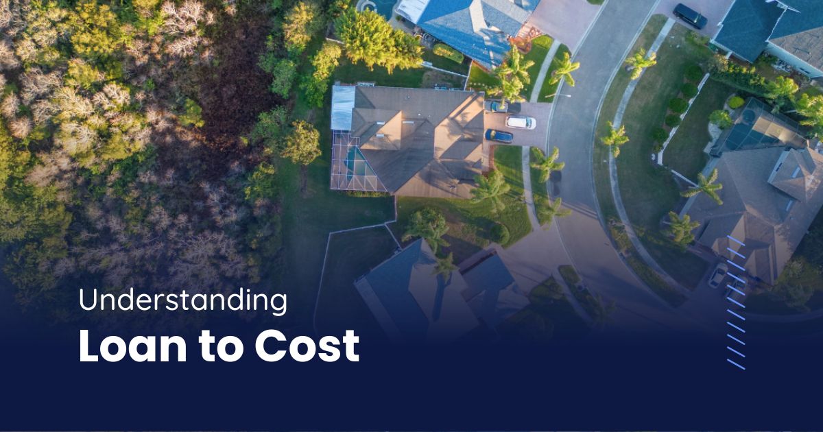 Understanding Loan to Cost